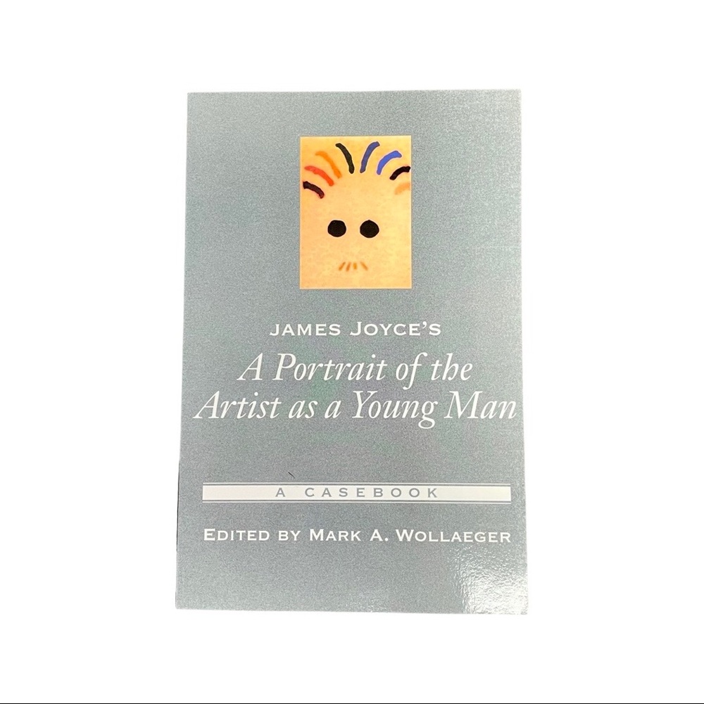 James Joyce's A Portrait of the Artist As a Young Man: A Casebook 1st Edition